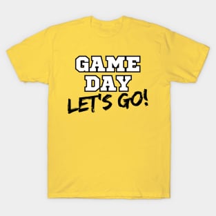 Game Day Let's Go! T-Shirt